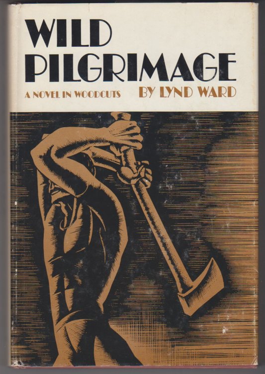 Wild Pilgrimage A Novel in Woodcuts