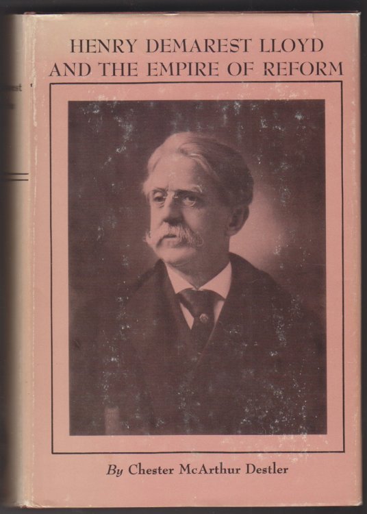 Henry Demarest Lloyd and the Empire of Reform