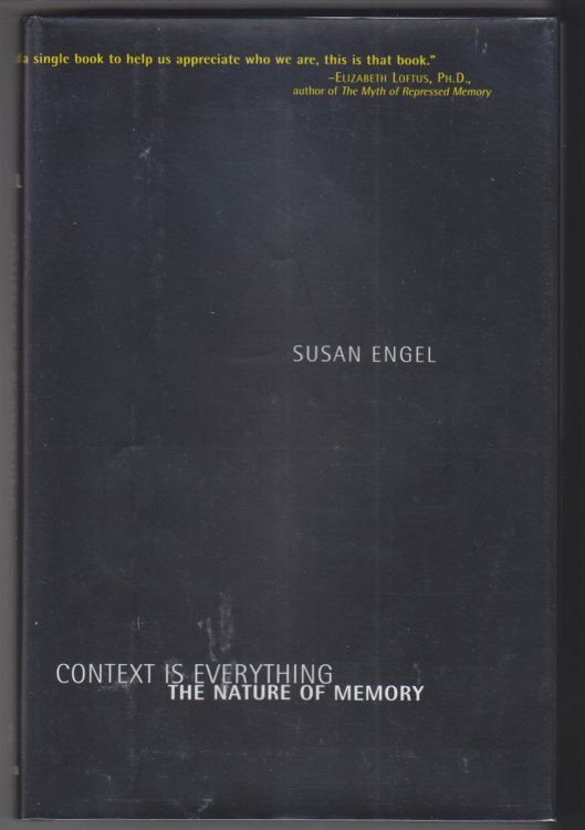 Context is Everything The Nature of Memory