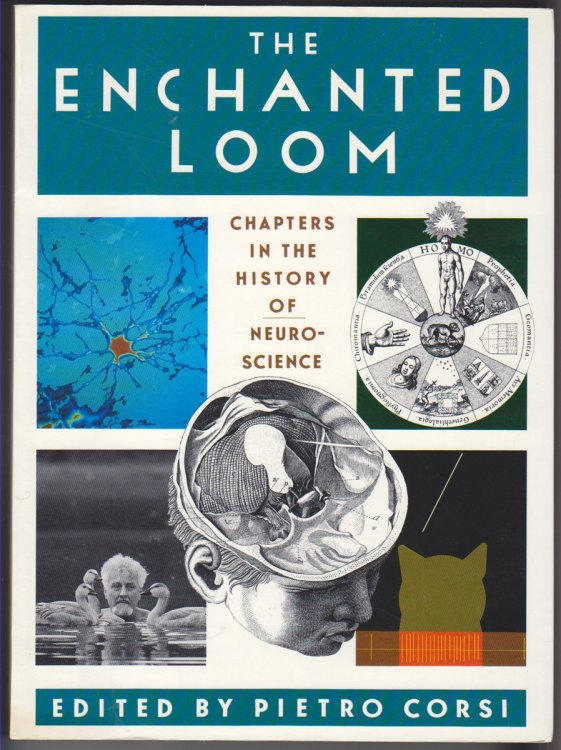 The Enchanted Loom Chapters in the History of Neuroscience