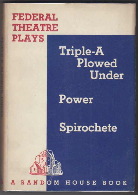 Federal Theatre Plays: Triple-A Plowed Under - Power - Spirochete A History