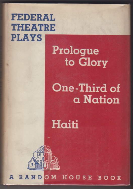 Federal Theatre Plays: Prologue to Glory - One-Third of a Nation - Haiti