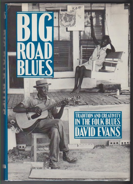 Big Road Blues. Tradition And Creativity In The Folk Blues