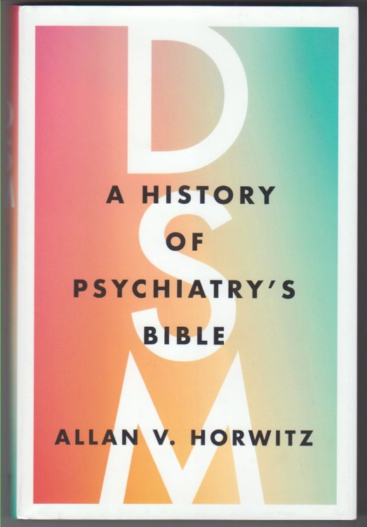 DSM A History of Psychiatry's Bible