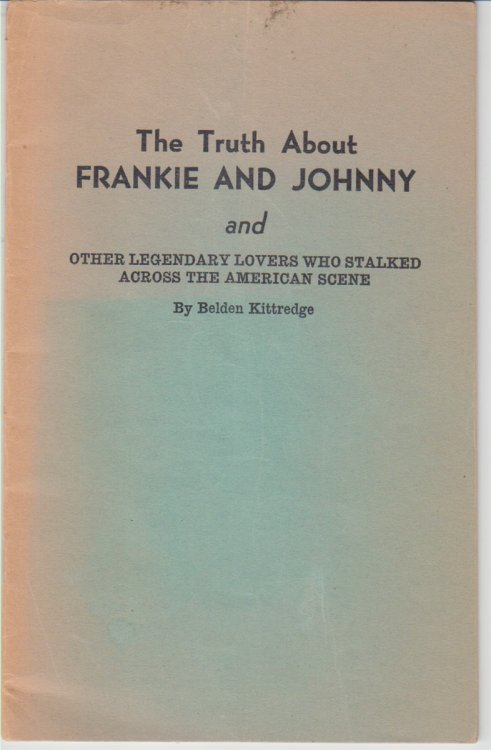 The Truth about Frankie and Johnny and Other Legendary Lovers Who Stalked Across The American Scene