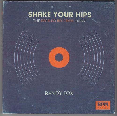 Shake Your Hips The Excello Records Story