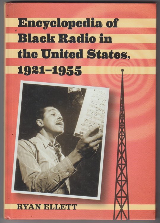 Encyclopedia of Black Radio in the United States, 1921-1955