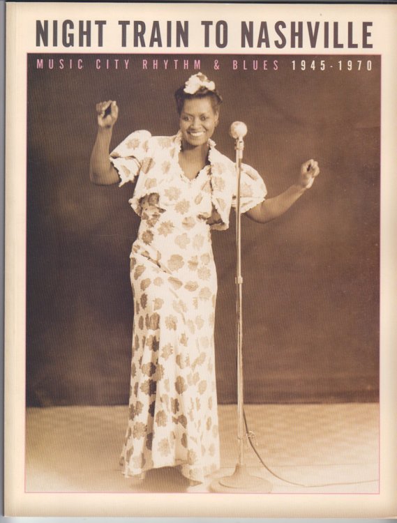 Night Train to Nashville Music City Rhythm & Blues 1945-1970