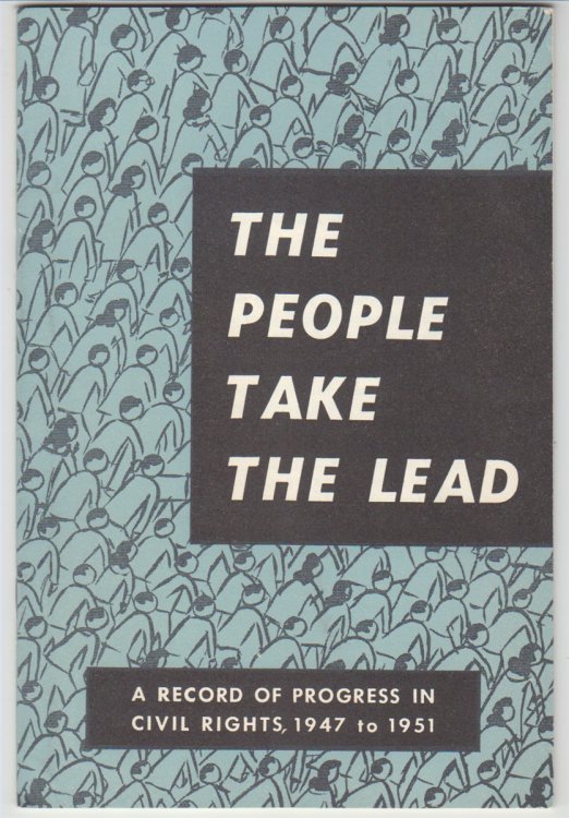The People Take the Lead A Record of Progress in Civil Rights, 1947 to 1951