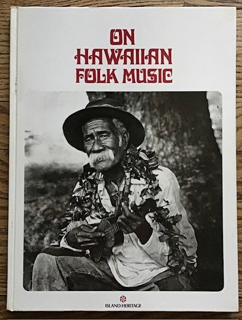 Sing to Me the Songs That I Might Hear Them Again (On Hawaiian Folk Music- cover title)