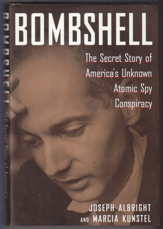 Bombshell The Secret Story of American's Unknown Atomic Spy Conspiracy