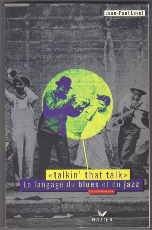 Talkin' That Talk Le Langage du blues et du jazz