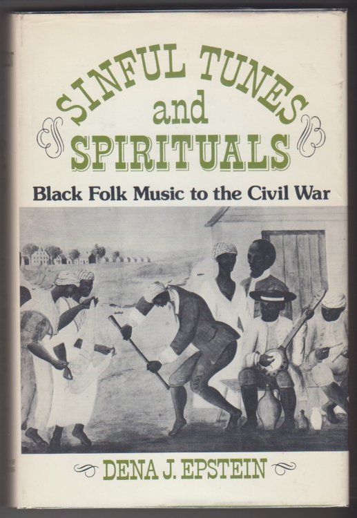 Sinful Tunes And Spirituals. Black Folk Music To The Civil War