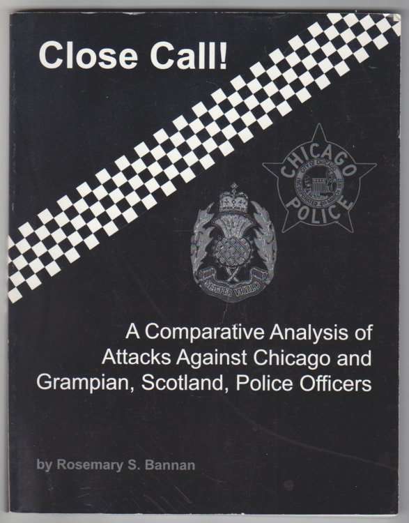 Close Call! A Comparative Analysis of Attacks Against Chicago and Grapian, Scotland, Police Officers 1993-1996