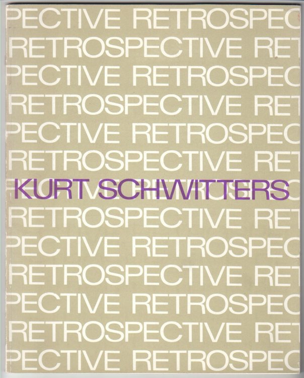 Kurt Schwitters A Retrospective Exhibition
