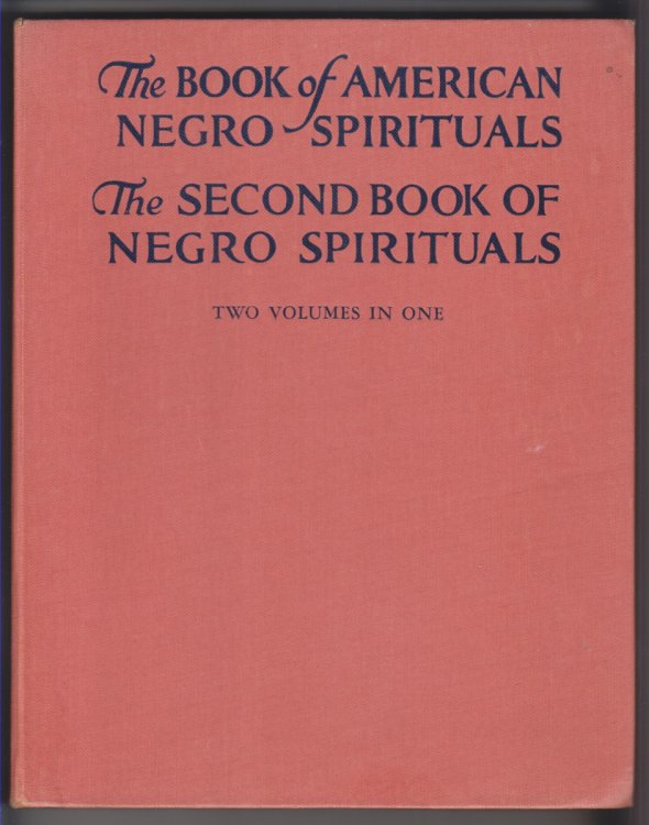 The Books of American Negro Spirituals including The Book of American Negro Spirituals and The Second Book of American Negro Spirituals