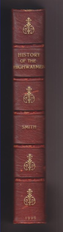 A Complete History of the Lives and Robberies of the Most Notorious Highwaymen Footpads, Shoplifts, & Cheats of Both Sexes