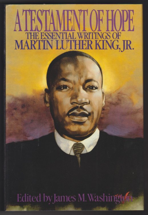A Testament Of Hope The Essential Writings of Martin Luther King, Jr.