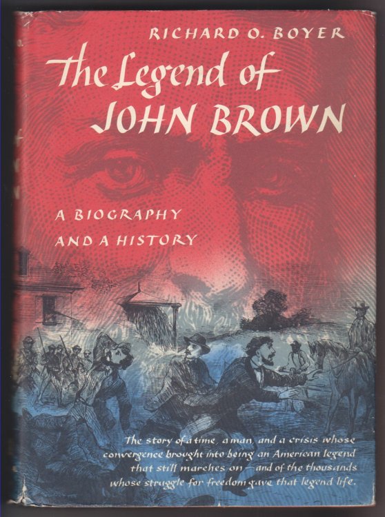 The Legend of John Brown A Biography and a History