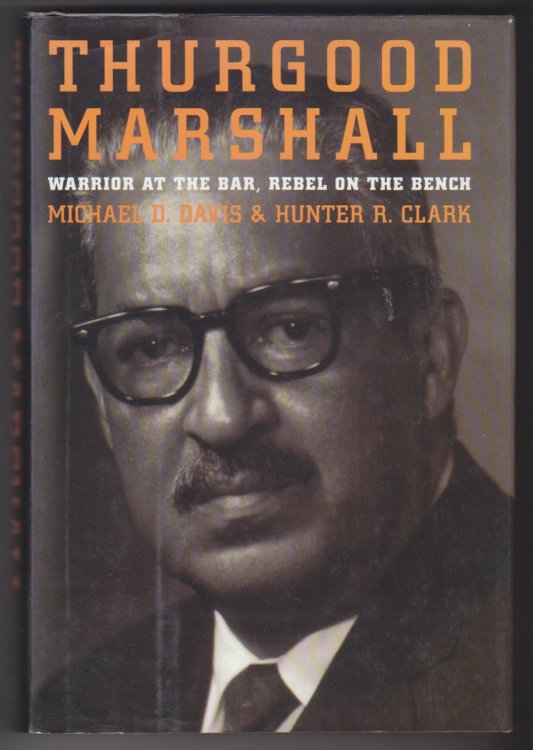 Thurgood Marshall Warrior at the Bar, Rebel on the Bench