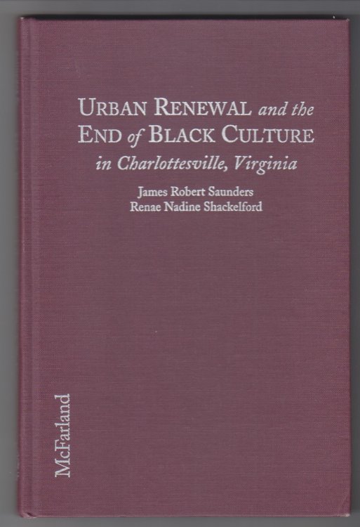 Urban Renewal and the End of Black Culture in Charlottesville, Virginia