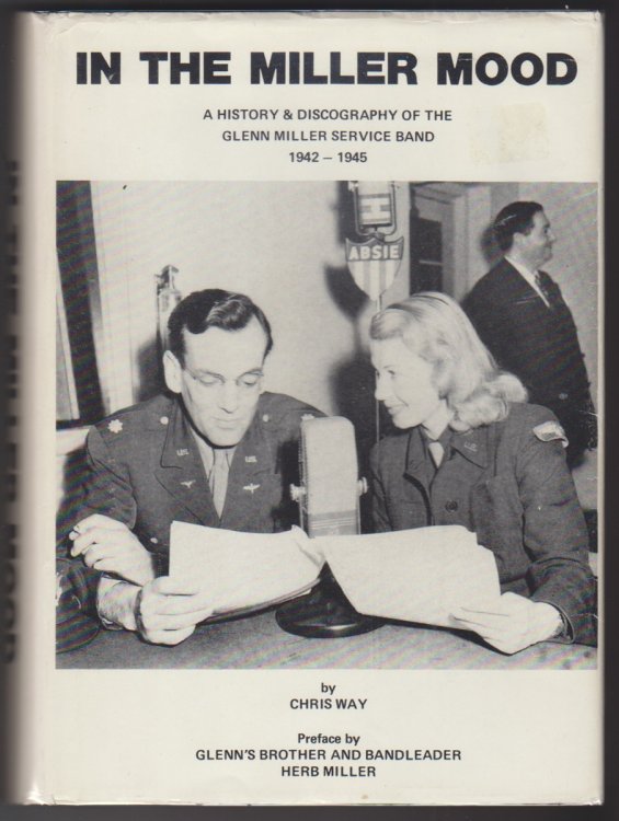 In The Miller Mood. A History and Discography of the Glenn Miller Service Band