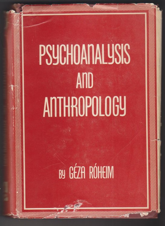 Psychoanalysis And Anthropology Culture, Personality and the Unconscious
