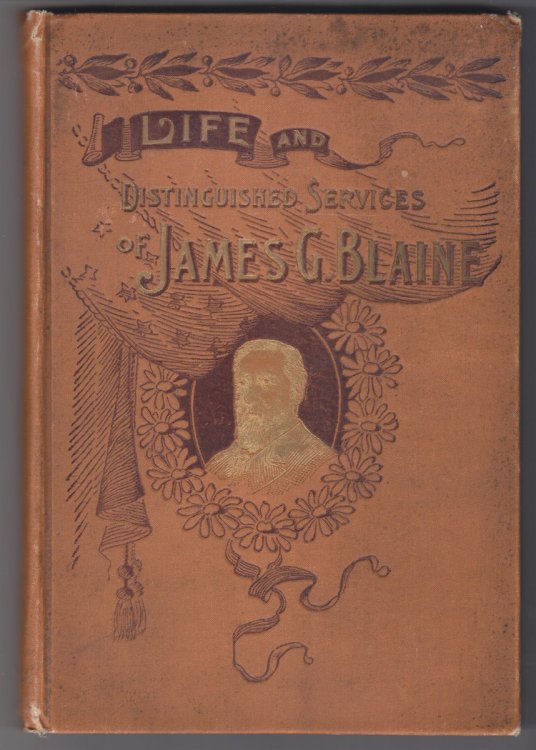 Life and Distinguished Services of James G. Blaine