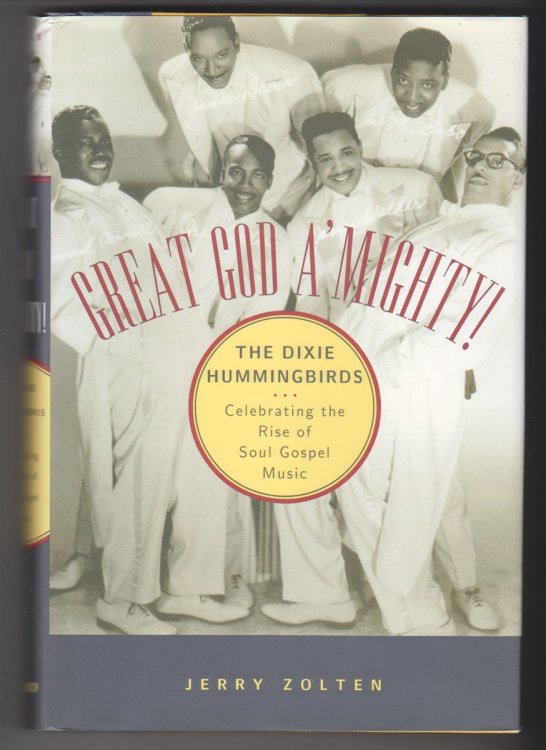Great God A'Mighty The Dixie Hummingbirds Celebrating the Rise of Soul Gospel Music