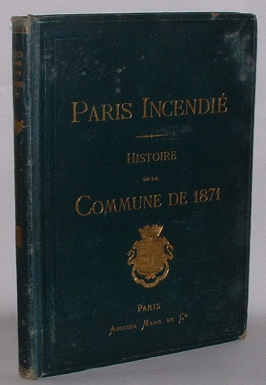 Paris Incendie Histoire De La Commune De 1871 Ouvrage Orne De 170 Gravures Sur Bois