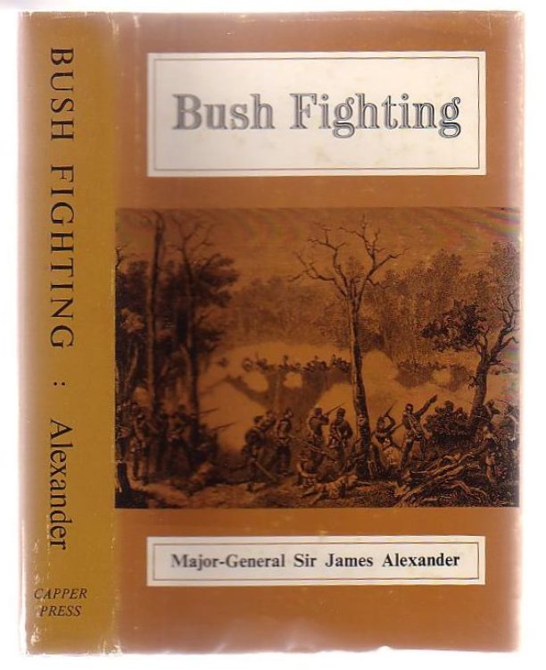 Bush Fighting. Illustrated By Remarkable Actions And Incidents Of The Maori War In New Zealand