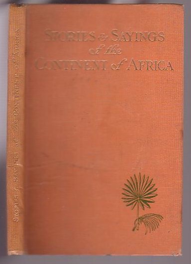 Old Stories & Sayings of the Continent of Africa