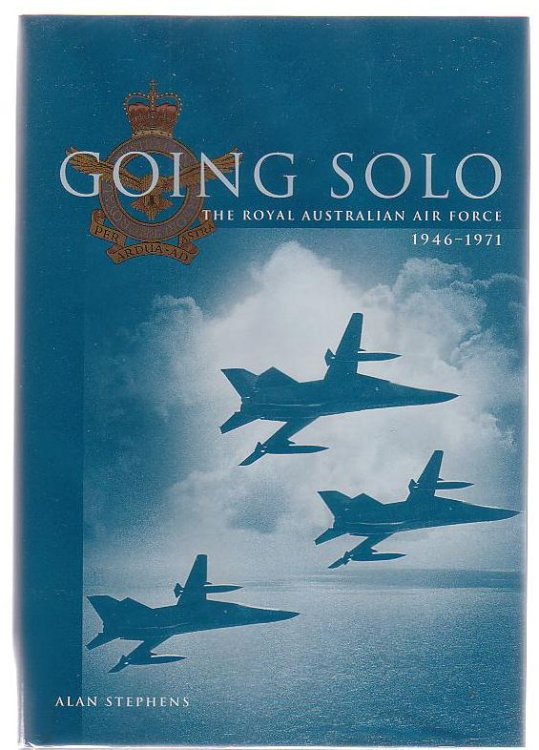 Going Solo The Royal Australian Air Force, 1946 - 1971
