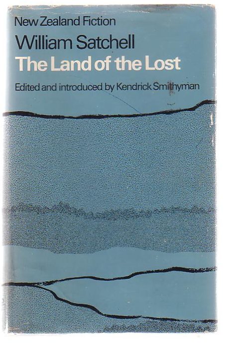 The Land Of The Lost A Tale Of The New Zealand Gum Country