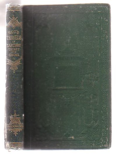 Life And Travel In Tartary, Thibet, And China: Being A Narrative Of The Abbey Huc'sTravels In The Far East