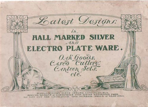 Latest Designs In Hall Marked Silver And Electro Plate Ware Oak Goods, Cased Cutlery, Canteen Sets, etc