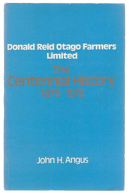Donald Reid Otago Farmers Limited: The Centennial History 1878-1978