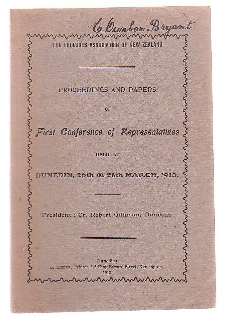 Proceedings And Papers Of First Conference Of Representatives Held At Dunedin, 26th & 28th March, 1910