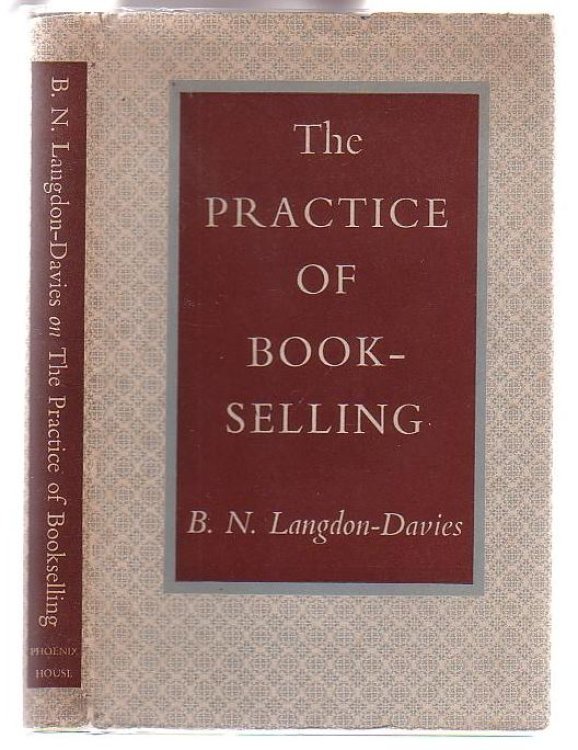 The Practice of Bookselling: With some Opinions on its Nature, Status, and Future