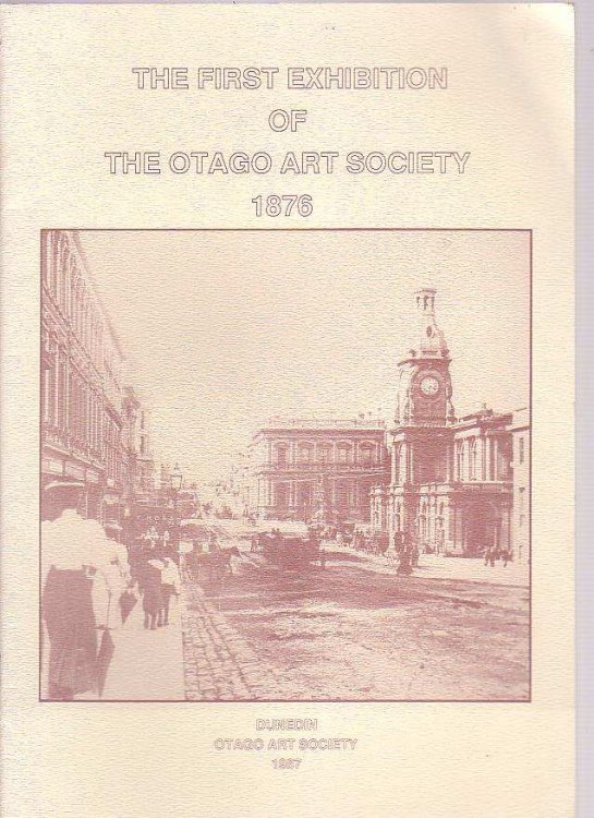 The First Exhibition of The Otago Art Society