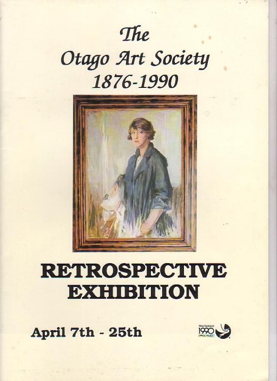 The Otago Art Society 1876-1990 Retrospective Exhibition April 7th -25th