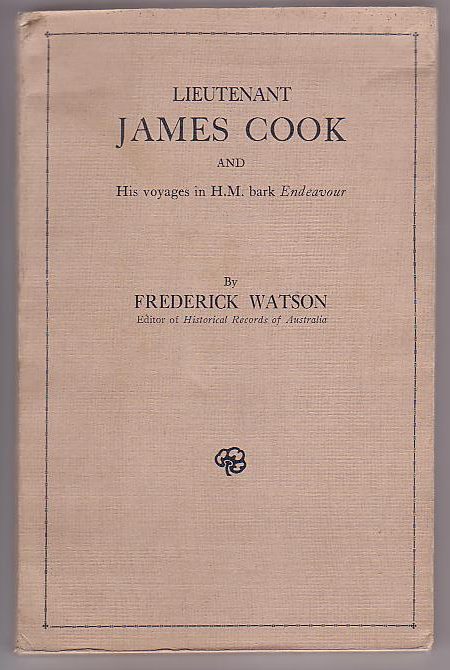Lieutenant James Cook and His Voyages in H. M. Bark Endeavour
