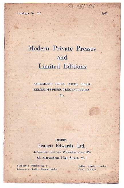 Catalogue No. 612. Modern Private Presses and Limited Editions: Ashendene Press, Doves Press, Kelmscott Press, Gregynog Press, Etc.