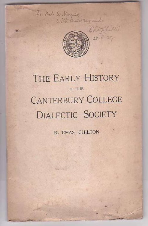 The Early History of the Canterbury College Dialectic Society: An Address delivered to the Canterbury College Dialectic Society on March 19th, 1904.