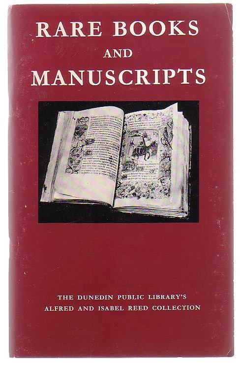 Rare Books and Manuscripts: the Story of the Dunedin Public Library's Alfred and Isabel Reed Collection