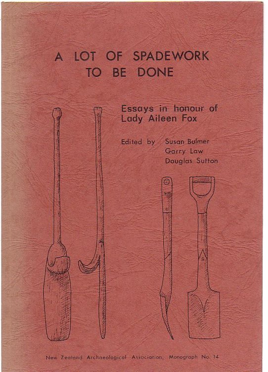 A Lot of Spadework to be Done: Essays in honour of Lady Aileen Fox by her New Zealand friends.
