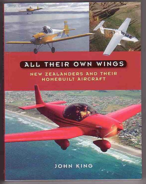 All Their Own Wings: New Zealanders and Their Homebuilt Aircraft