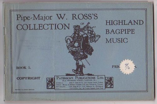 Pipe-Major W. Ross's Collection of Highland Bagpipe Music. Book 5