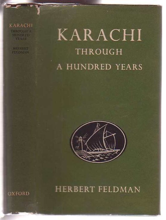 Karachi Through a Hundred Years: The Centenary History of the Karachi Chamber of Commerce and Industry 1860-1960