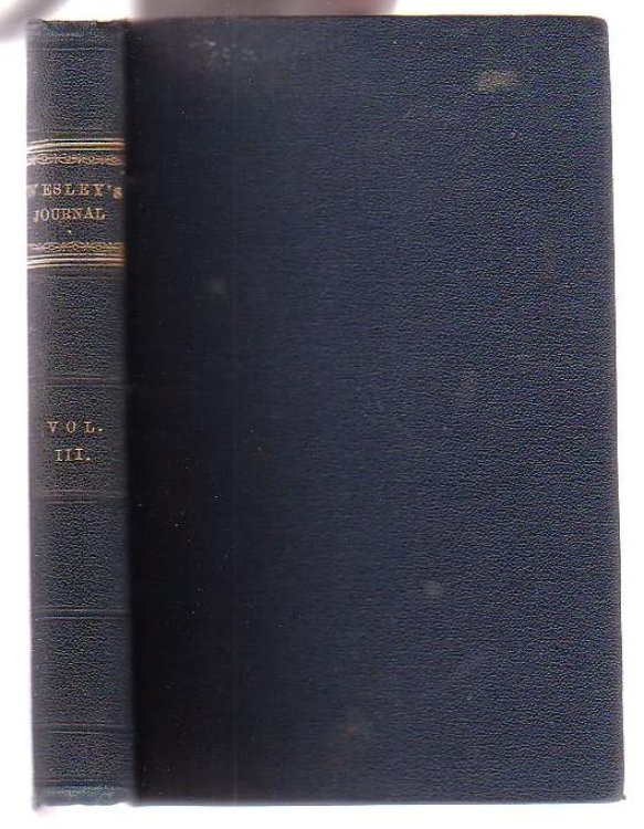 The Journal of the Rev. John Wesley. [Volume Three only of Four Volumes]